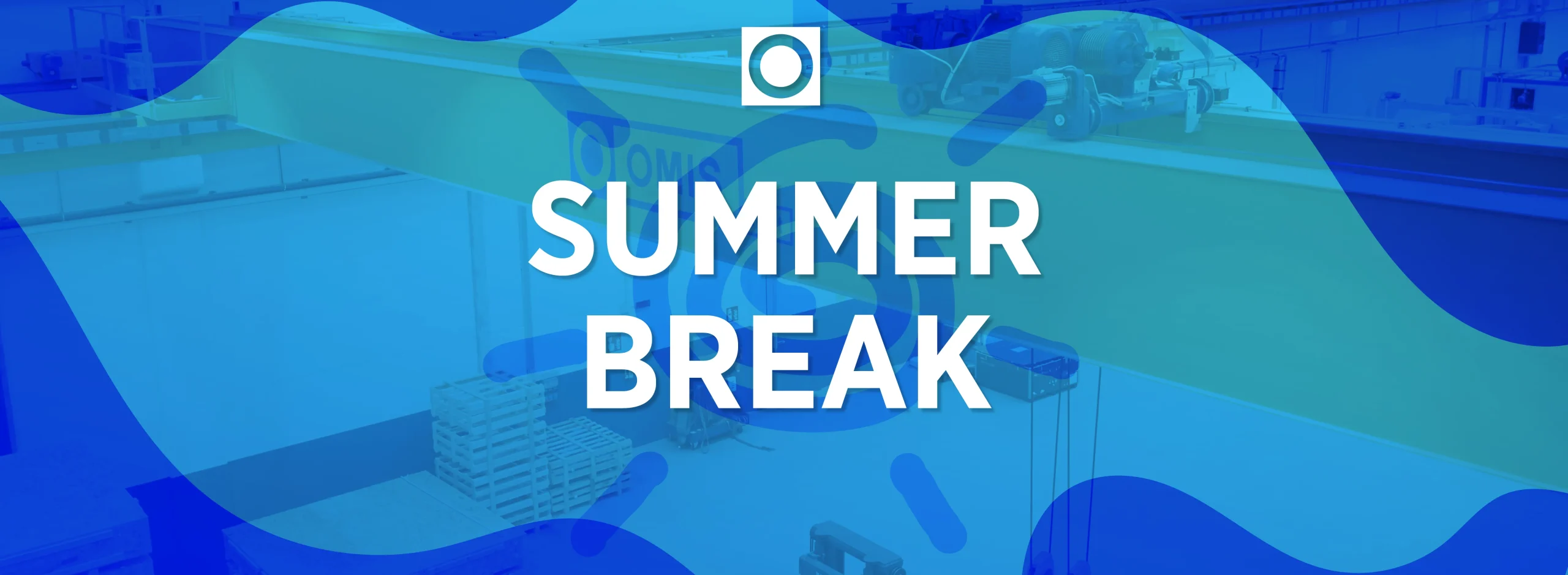 site-cover-summer-break-2025-omis